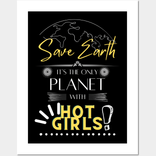 Mens Earth Day T Shirts Save Earth It's The Only Planet With Hot Girls Posters and Art